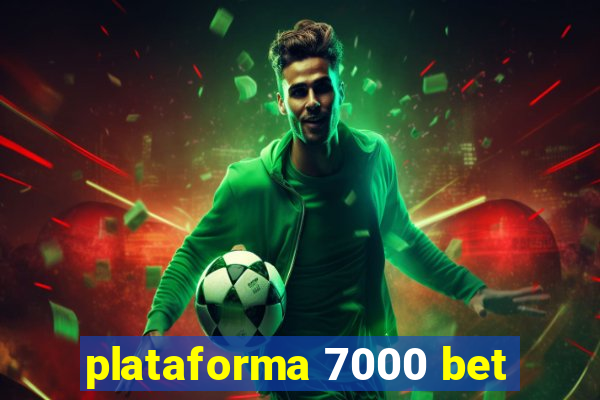 plataforma 7000 bet